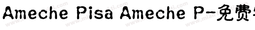 Ameche Pisa Ameche P字体转换